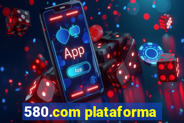 580.com plataforma